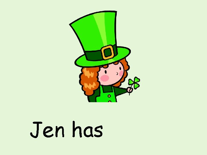 Jen has 