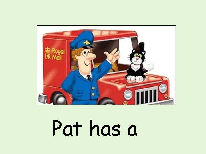 Pat has a 
