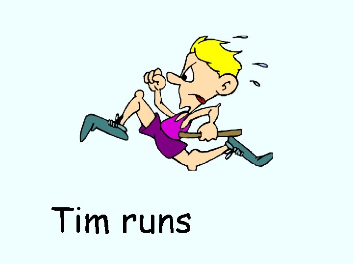 Tim runs 