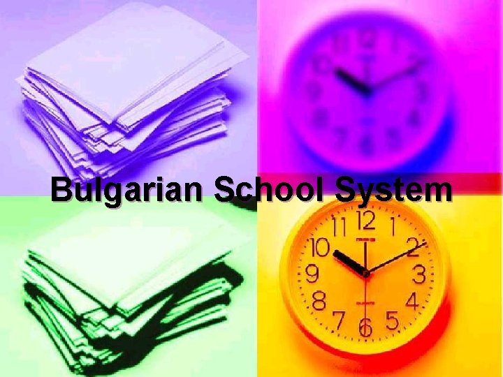 Bulgarian School System 