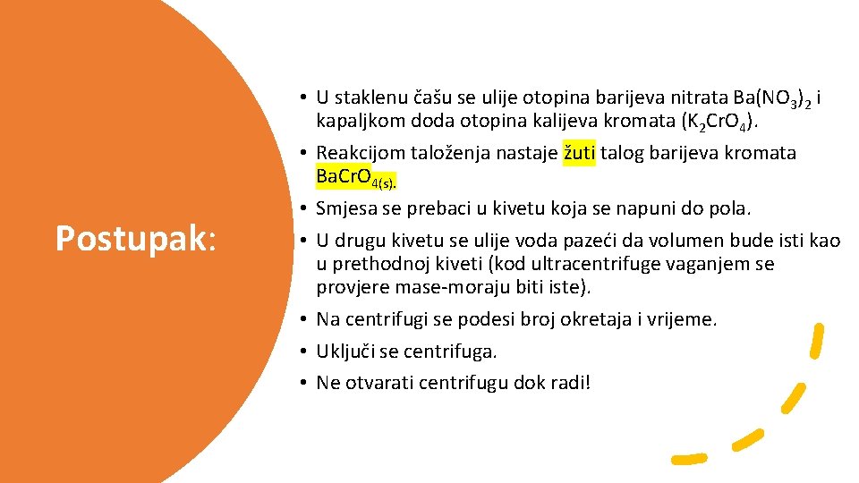 Postupak: • U staklenu čašu se ulije otopina barijeva nitrata Ba(NO 3)2 i kapaljkom