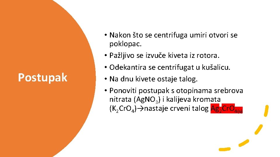 Postupak • Nakon što se centrifuga umiri otvori se poklopac. • Pažljivo se izvuče