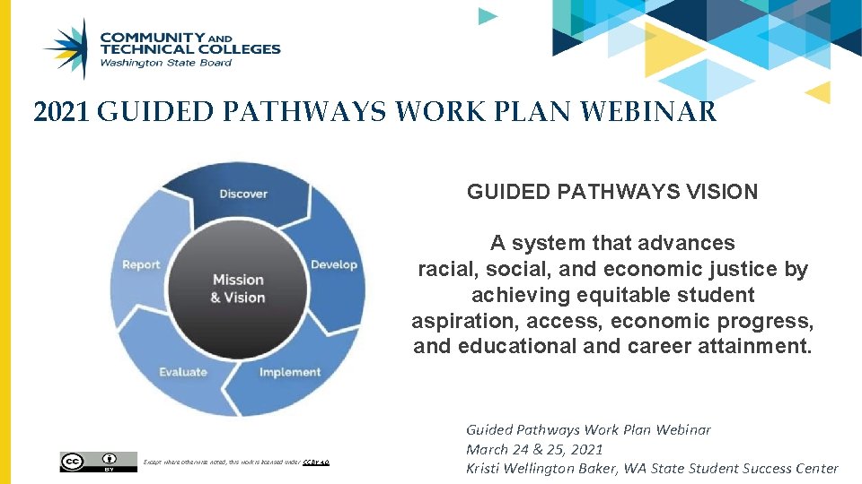 2021 GUIDED PATHWAYS WORK PLAN WEBINAR GUIDED PATHWAYS VISION A system that advances racial,