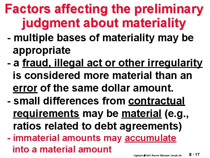 Factors affecting the preliminary judgment about materiality - multiple bases of materiality may be