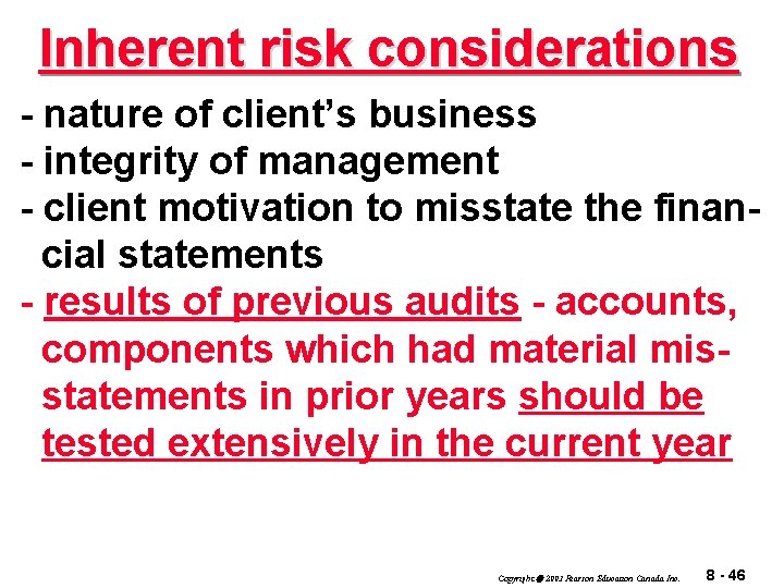 Inherent risk considerations - nature of client’s business - integrity of management - client