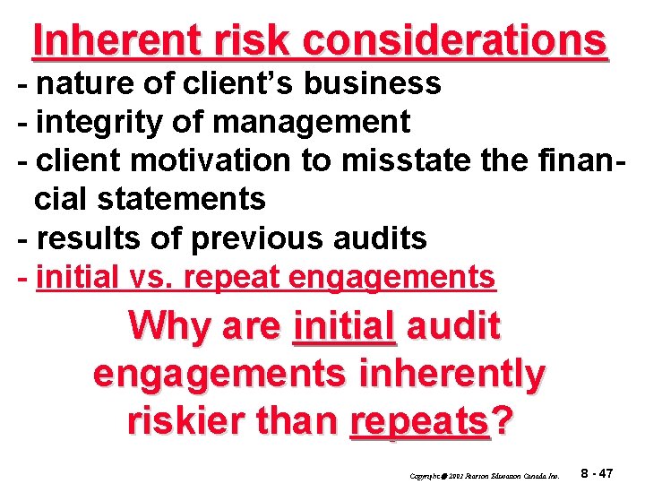 Inherent risk considerations - nature of client’s business - integrity of management - client