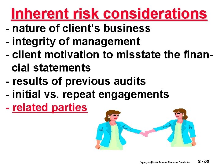 Inherent risk considerations - nature of client’s business - integrity of management - client