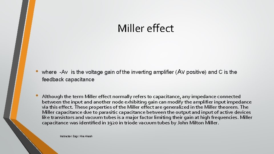 Miller effect • where -Av is the voltage gain of the inverting amplifier (Av