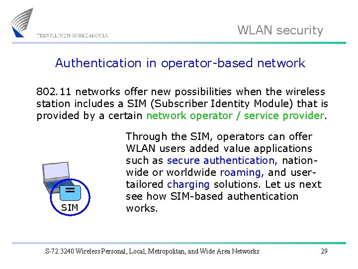 WLAN security Authentication in operator-based network 802. 11 networks offer new possibilities when the