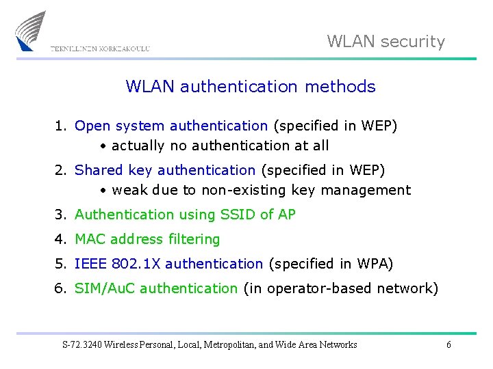WLAN security WLAN authentication methods 1. Open system authentication (specified in WEP) • actually