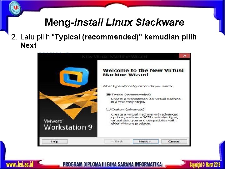 Meng-install Linux Slackware 2. Lalu pilih “Typical (recommended)” kemudian pilih Next 