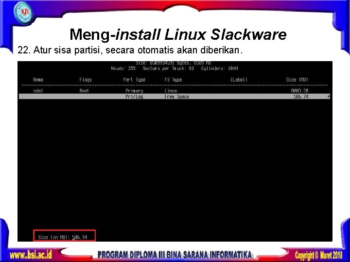 Meng-install Linux Slackware 22. Atur sisa partisi, secara otomatis akan diberikan. 