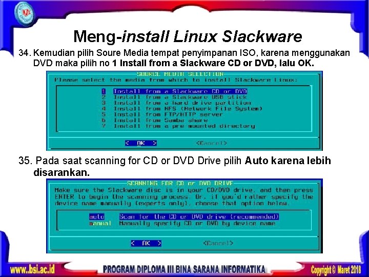 Meng-install Linux Slackware 34. Kemudian pilih Soure Media tempat penyimpanan ISO, karena menggunakan DVD