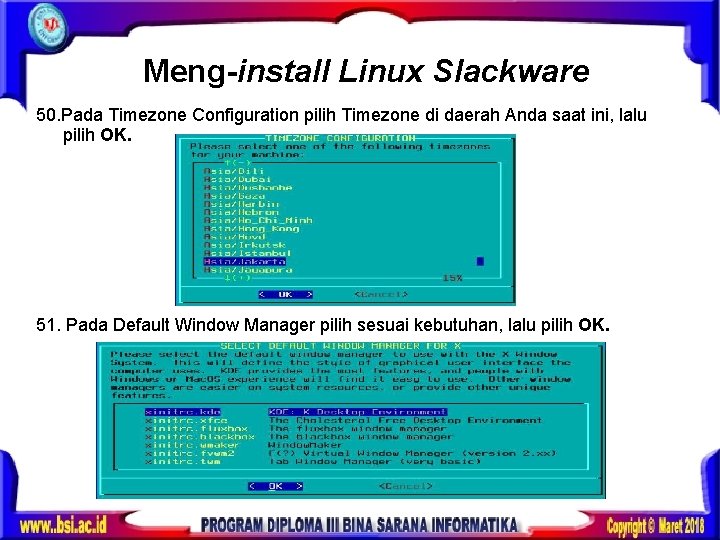 Meng-install Linux Slackware 50. Pada Timezone Configuration pilih Timezone di daerah Anda saat ini,