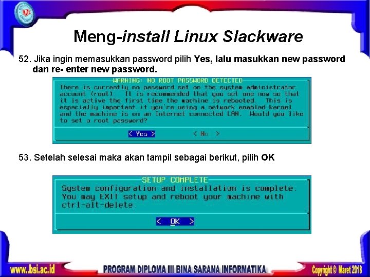 Meng-install Linux Slackware 52. Jika ingin memasukkan password pilih Yes, lalu masukkan new password