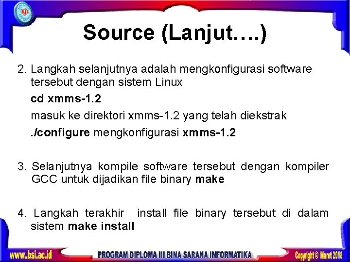 Source (Lanjut…. ) 2. Langkah selanjutnya adalah mengkonfigurasi software tersebut dengan sistem Linux cd