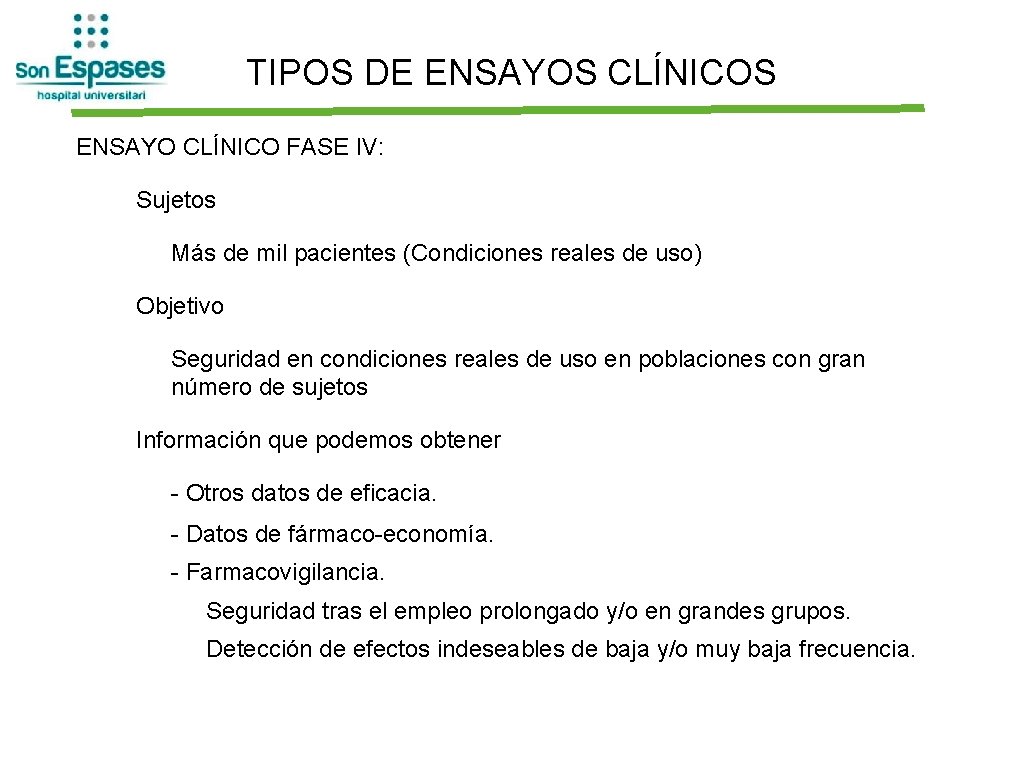 TIPOS DE ENSAYOS CLÍNICOS ENSAYO CLÍNICO FASE IV: Sujetos Más de mil pacientes (Condiciones