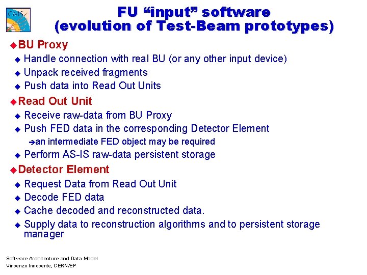 FU “input” software (evolution of Test-Beam prototypes) u. BU Proxy u Handle connection with
