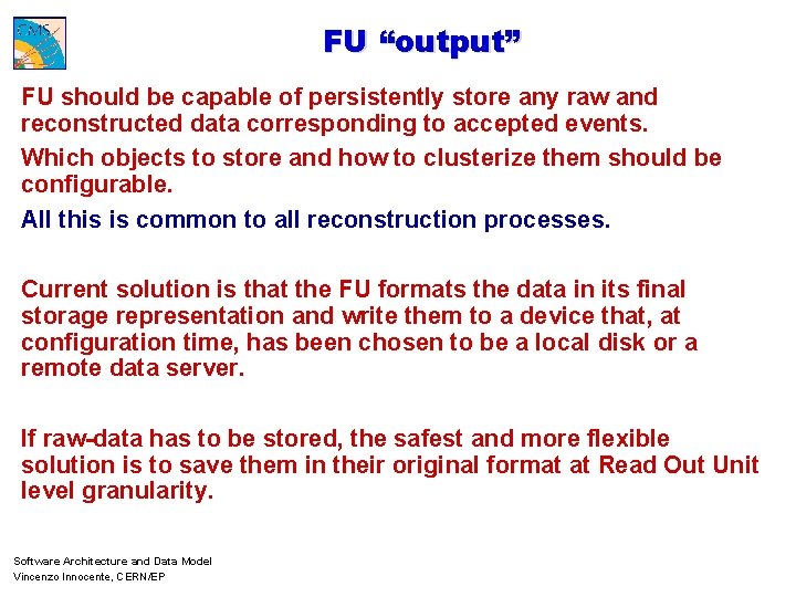 FU “output” FU should be capable of persistently store any raw and reconstructed data