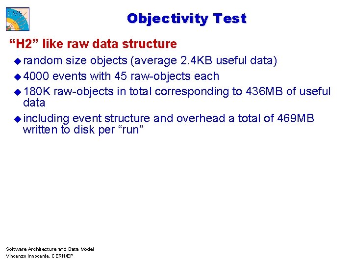 Objectivity Test “H 2” like raw data structure u random size objects (average 2.