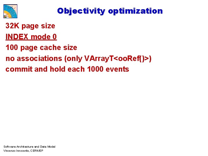 Objectivity optimization 32 K page size INDEX mode 0 100 page cache size no