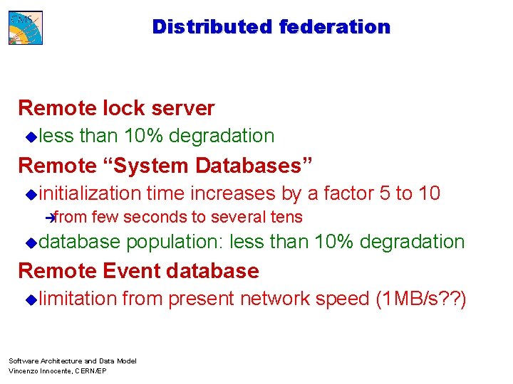 Distributed federation Remote lock server uless than 10% degradation Remote “System Databases” uinitialization èfrom