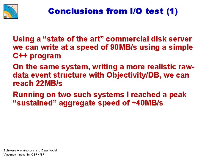 Conclusions from I/O test (1) Using a “state of the art” commercial disk server