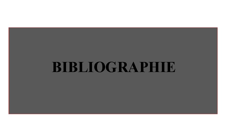 BIBLIOGRAPHIE 