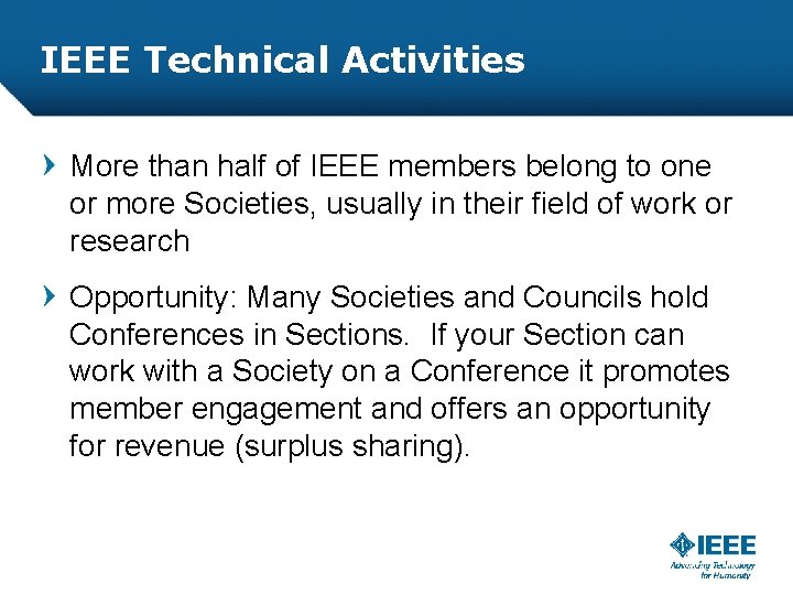 IEEE Technical Activities More than half of IEEE members belong to one or more
