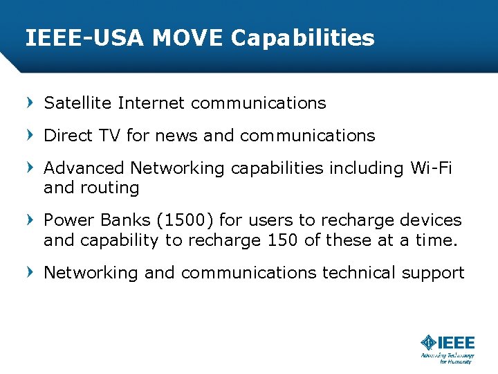 IEEE-USA MOVE Capabilities Satellite Internet communications Direct TV for news and communications Advanced Networking