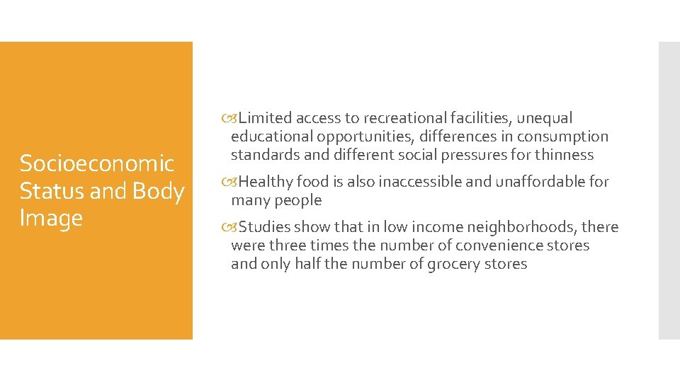 Socioeconomic Status and Body Image Limited access to recreational facilities, unequal educational opportunities, differences