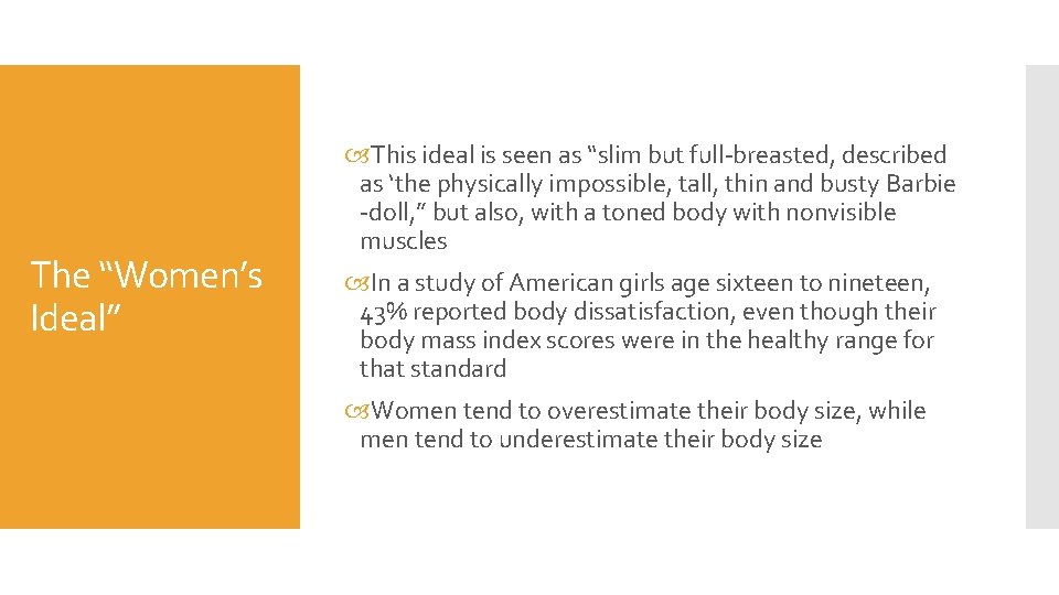 The “Women’s Ideal” This ideal is seen as “slim but full-breasted, described as ‘the
