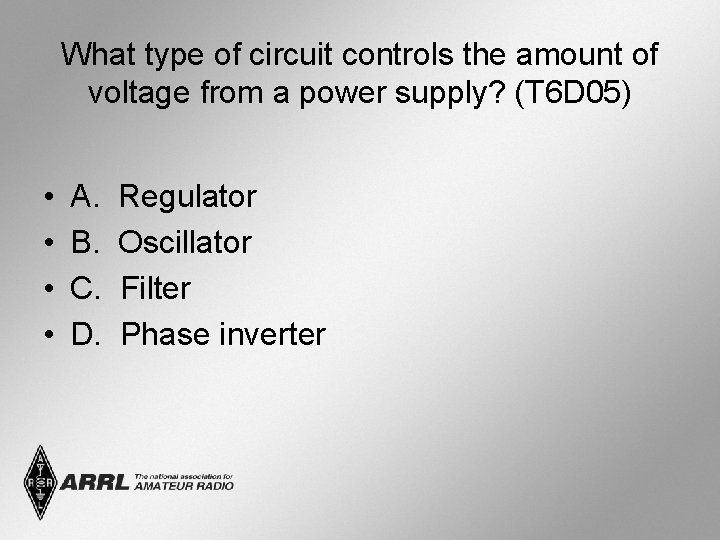 What type of circuit controls the amount of voltage from a power supply? (T