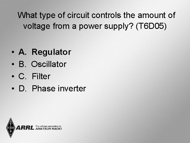 What type of circuit controls the amount of voltage from a power supply? (T