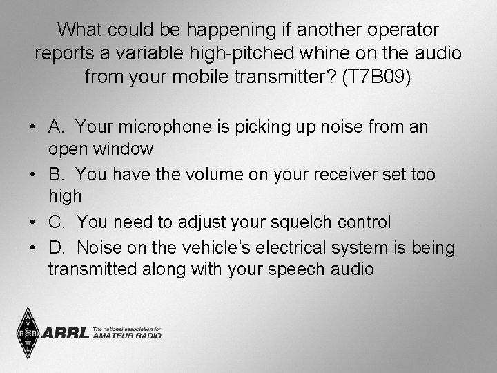 What could be happening if another operator reports a variable high-pitched whine on the