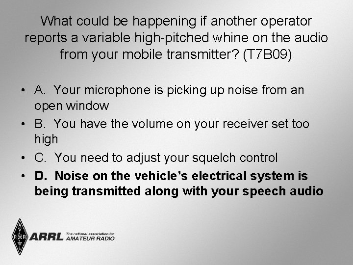 What could be happening if another operator reports a variable high-pitched whine on the