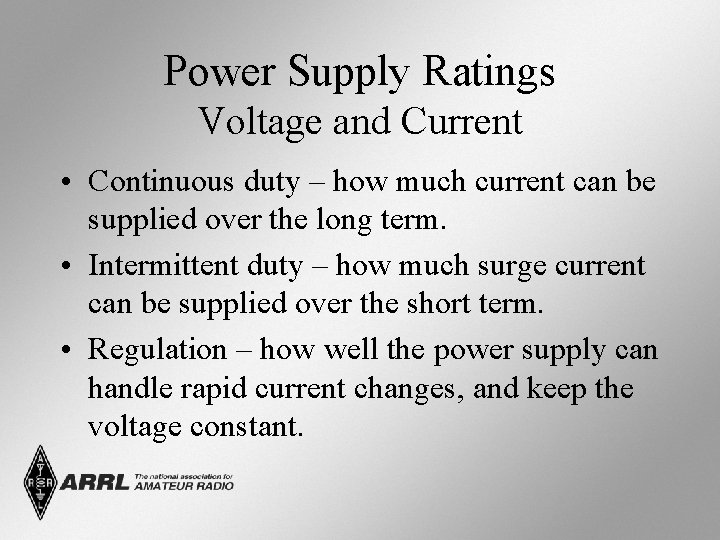 Power Supply Ratings Voltage and Current • Continuous duty – how much current can