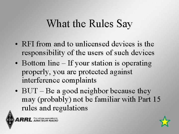 What the Rules Say • RFI from and to unlicensed devices is the responsibility