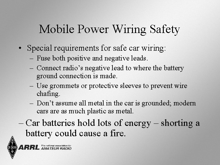 Mobile Power Wiring Safety • Special requirements for safe car wiring: – Fuse both