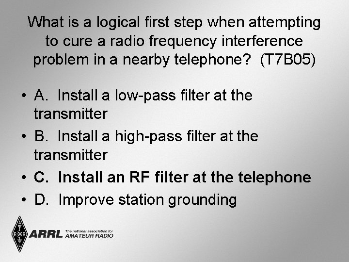 What is a logical first step when attempting to cure a radio frequency interference