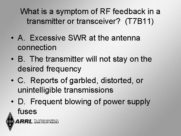 What is a symptom of RF feedback in a transmitter or transceiver? (T 7