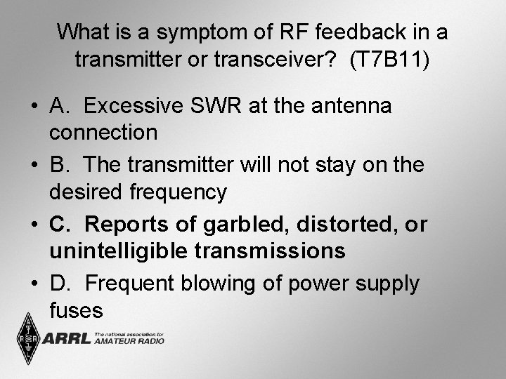 What is a symptom of RF feedback in a transmitter or transceiver? (T 7