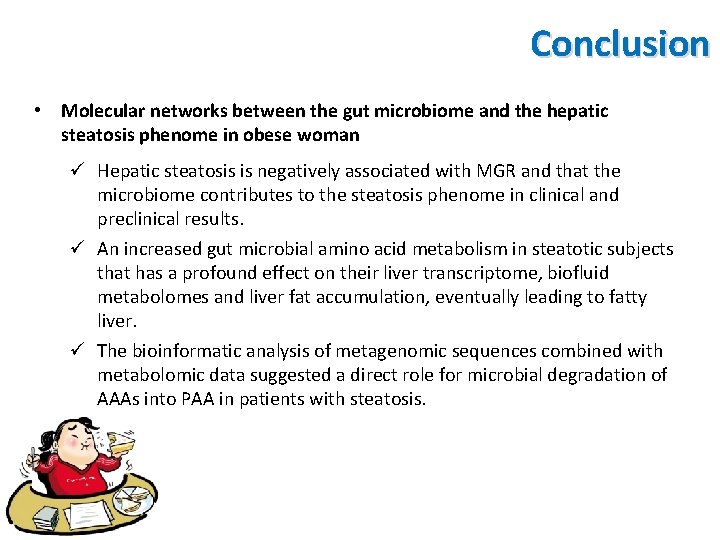 Conclusion • Molecular networks between the gut microbiome and the hepatic steatosis phenome in