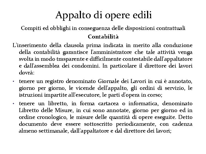 Appalto di opere edili Compiti ed obblighi in conseguenza delle disposizioni contrattuali Contabilità L’inserimento