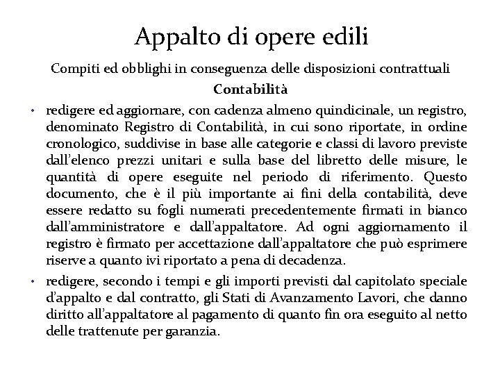 Appalto di opere edili Compiti ed obblighi in conseguenza delle disposizioni contrattuali Contabilità •