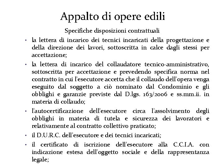 Appalto di opere edili Specifiche disposizioni contrattuali • la lettera di incarico dei tecnici