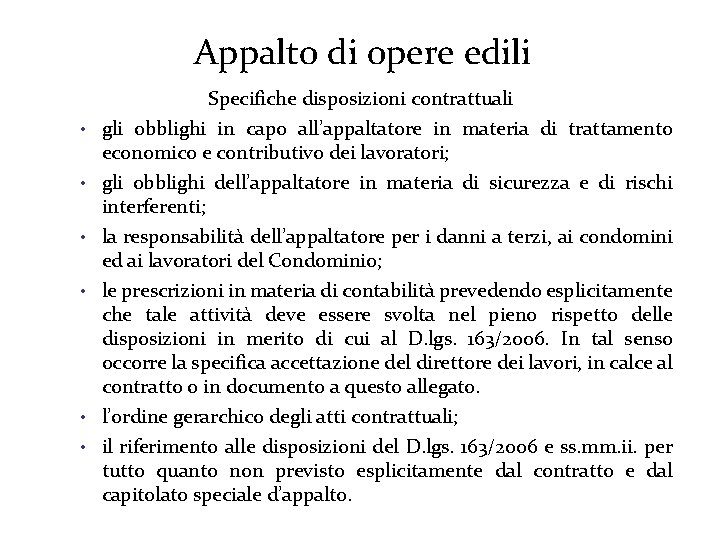 Appalto di opere edili Specifiche disposizioni contrattuali • gli obblighi in capo all’appaltatore in