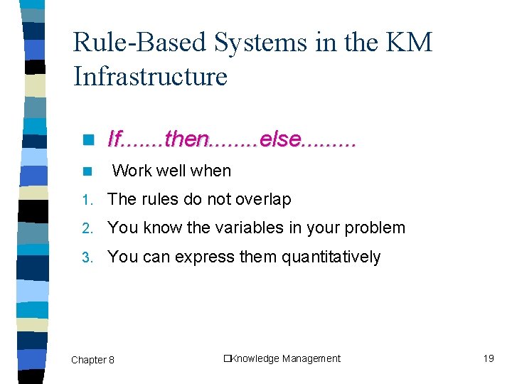 Rule-Based Systems in the KM Infrastructure n n If. . . . then. .