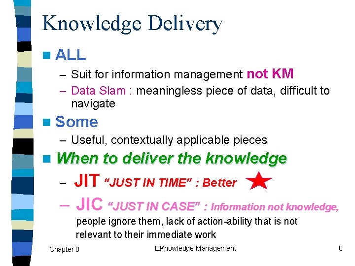 Knowledge Delivery n ALL – Suit for information management not KM – Data Slam