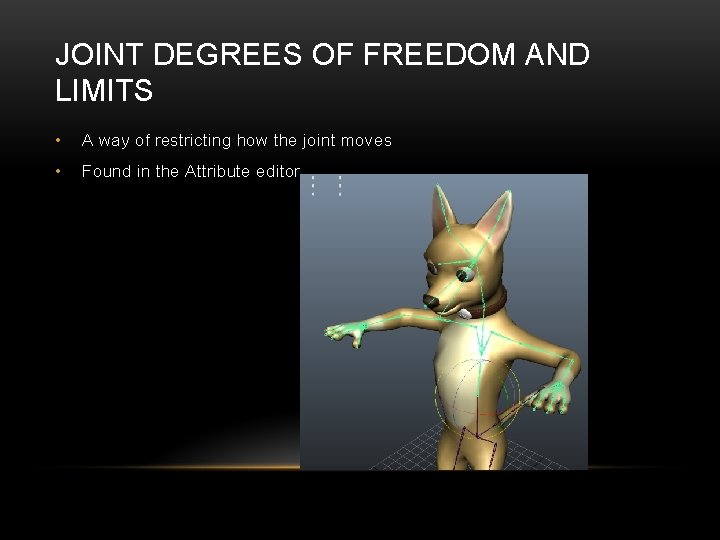 JOINT DEGREES OF FREEDOM AND LIMITS • A way of restricting how the joint
